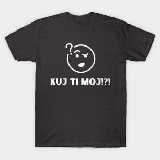 Kuj ti moj T-Shirt